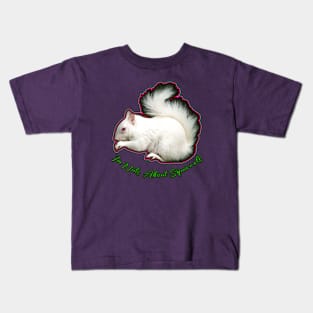 albino squirrel quote Kids T-Shirt